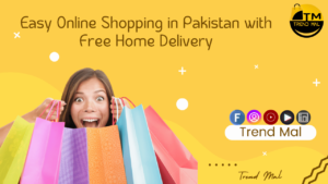 Easy Online Shopping in Pakistan with Free Home Delivery