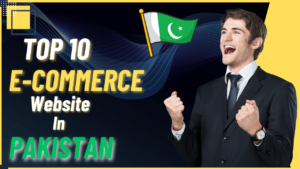 Top 10 E-commerce Websites in Pakistan